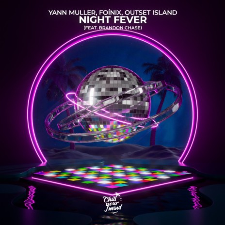 Night Fever ft. Foínix, outset island & Brandon Chase | Boomplay Music