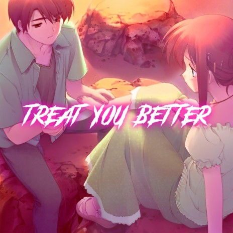 Treat You Better (Nightcore)