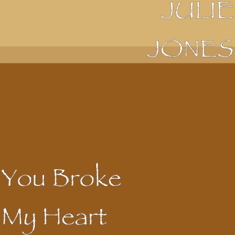 You Broke My Heart | Boomplay Music