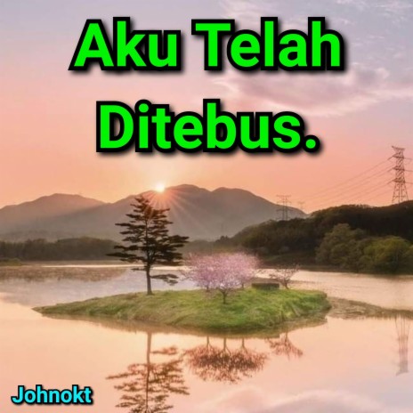 Aku Telah Ditebus. | Boomplay Music