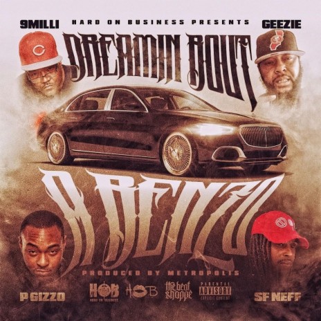 DREAMIN BOUT A BENZO ft. GEEZIE, P GIZZO & SF NEFF