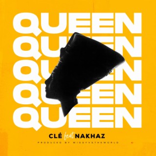 Queen ft. Nakhaz lyrics | Boomplay Music