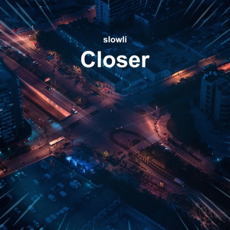 Closer (Slowed + Reverb) | Boomplay Music