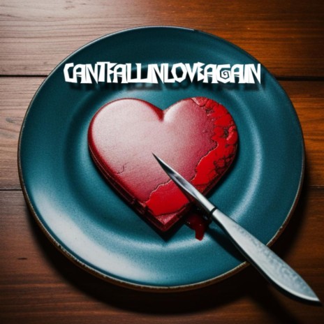 CANTFALLINLOVEAGAIN | Boomplay Music