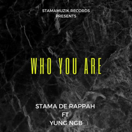 Who You Are ft. Yung NGB | Boomplay Music