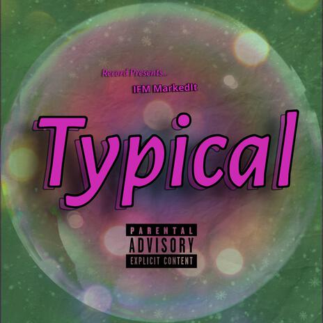 Typical | Boomplay Music