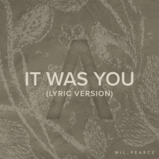 IT WAS YOU (LYRIC VERSION)