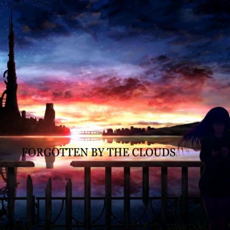 Forgotten by the Clouds