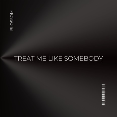 Treat Me Like Somebody (2024 Remastered Version) | Boomplay Music