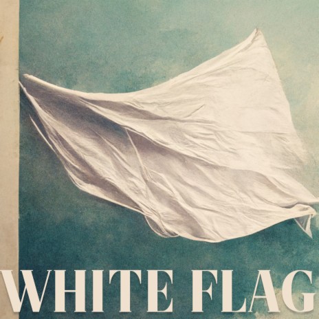 White Flag | Boomplay Music