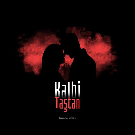 Kalbi Taştan | Boomplay Music