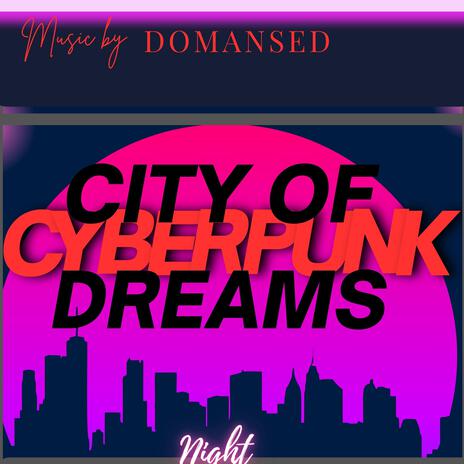 Cyberpunk Night City of Dreams