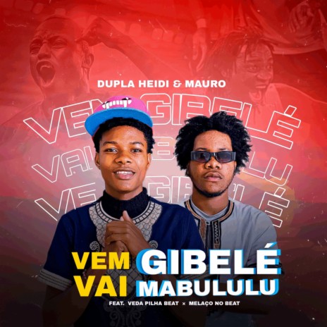 Vem Gibelé Vai Mabululu ft. Mauro, Vedapilha Beat & Melaço No Beat | Boomplay Music