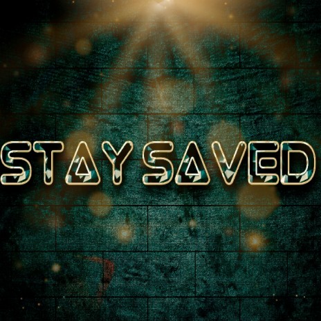 Stay Saved ft. FRO | Boomplay Music