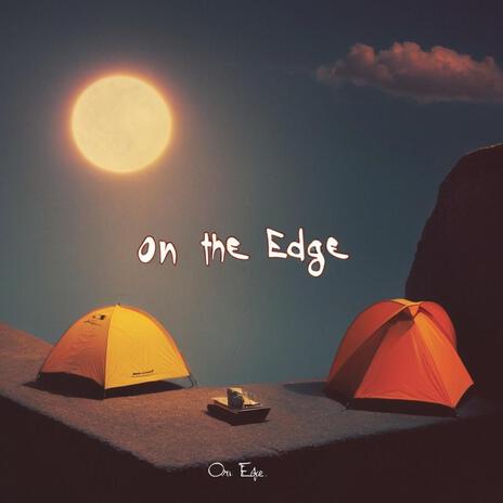 On the Edge | Boomplay Music