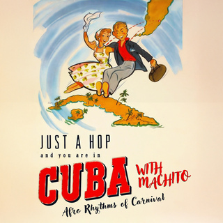 Just a Hop and You Are in Cuba with Machito - Afro Rhythms of Carnival