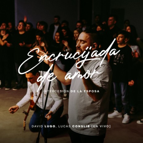 Encrucijada de Amor (Intercesión de la Esposa) [En Vivo] ft. Lucas Conslie | Boomplay Music