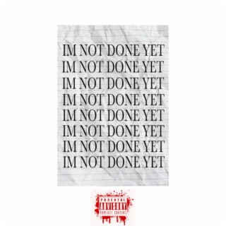 IM NOT DONE YET (REMIXES)
