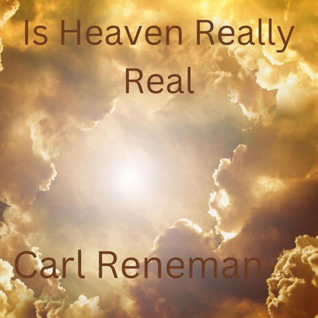 Is Heaven really real | Boomplay Music