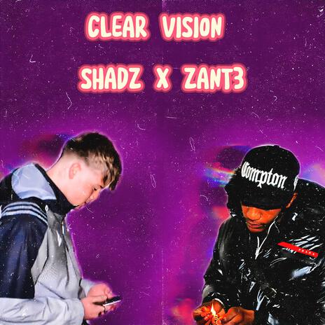 CLEAR VISION ft. Zant3