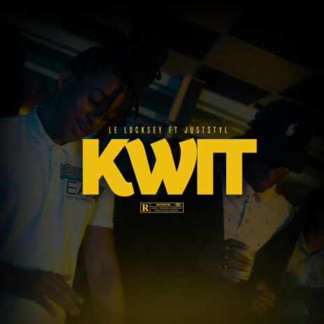 Kwit ft. JustStyl | Boomplay Music