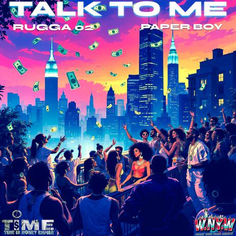 Talk to me ft. Time is money PaperBoy | Boomplay Music