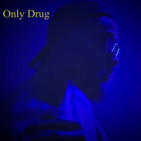 Only Drug | Boomplay Music