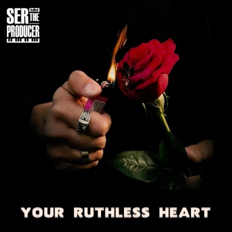 Your ruthless heart ft. Ser The Producer | Boomplay Music