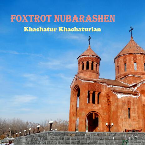 Foxtrot Nubarashen | Boomplay Music