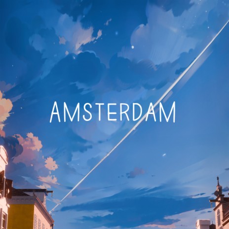 Amsterdam | Boomplay Music