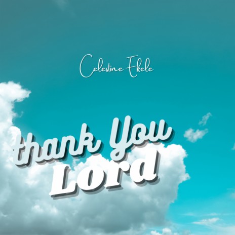 Thank You Lord | Boomplay Music