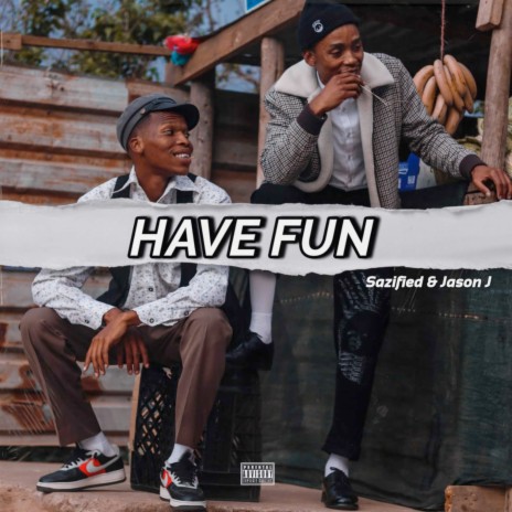 Have Fun ft. JASON J | Boomplay Music