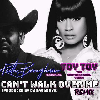 Can't Walk Over Me (Remix)