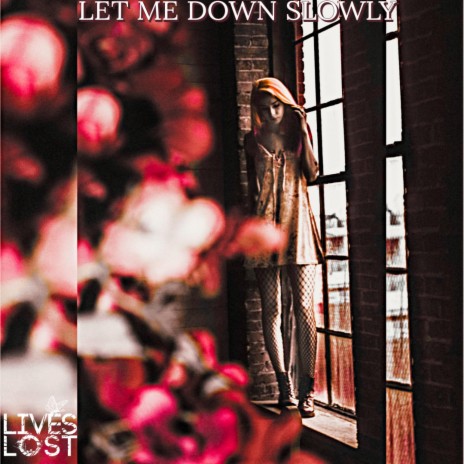 Let Me Down Slowly (Radio Edit) | Boomplay Music