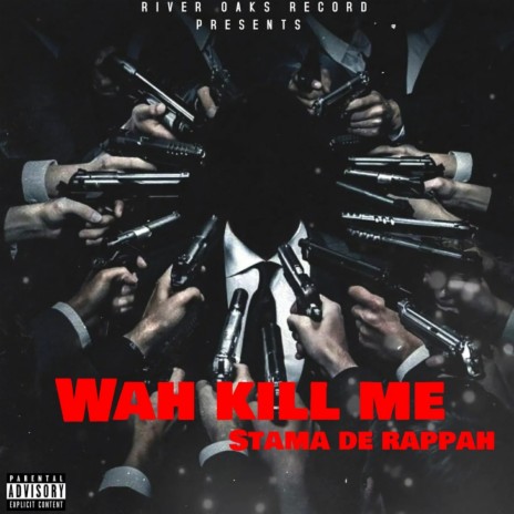 Wah Kill Me | Boomplay Music