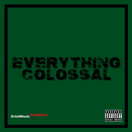 Everything Colossal | Boomplay Music