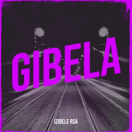 Gibela | Boomplay Music