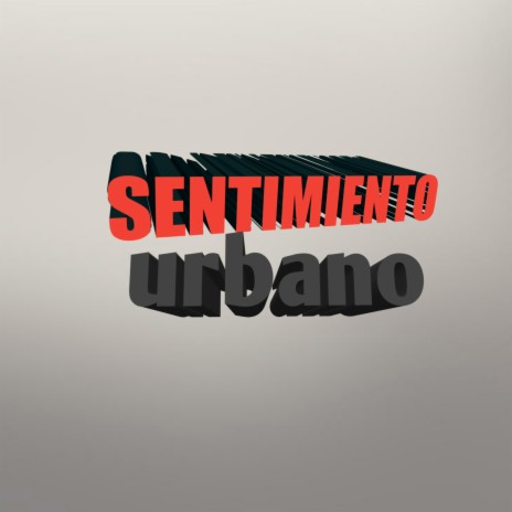 SENTIMIENTO URBANO | Boomplay Music