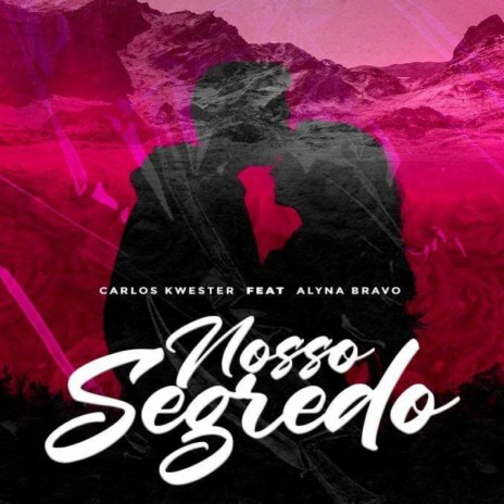 Nosso Segredo ft. Alina Bravo | Boomplay Music