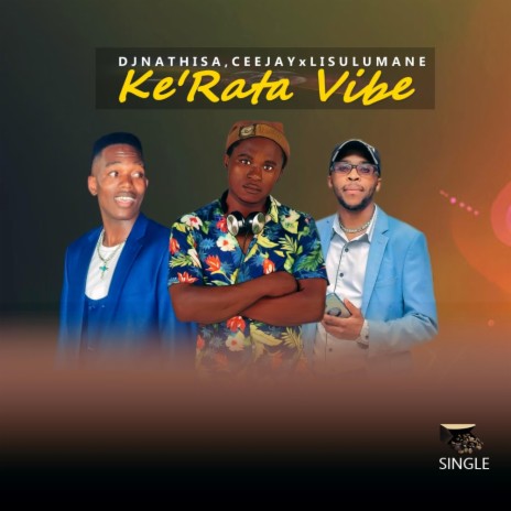 Ke Rata Vibe ft. CeeJay & Lisulumane | Boomplay Music