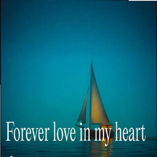 Forever love in my heart