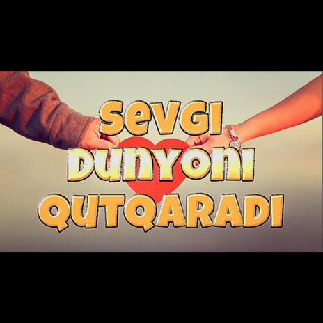 Sevgi Dunyoni Qutqaradi | Boomplay Music