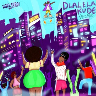 Dlalela Kude lyrics | Boomplay Music