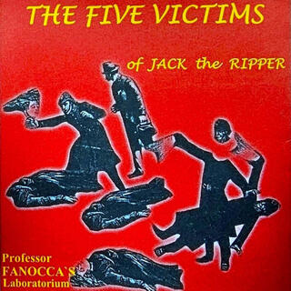 The Five Victims of Jack the Ripper