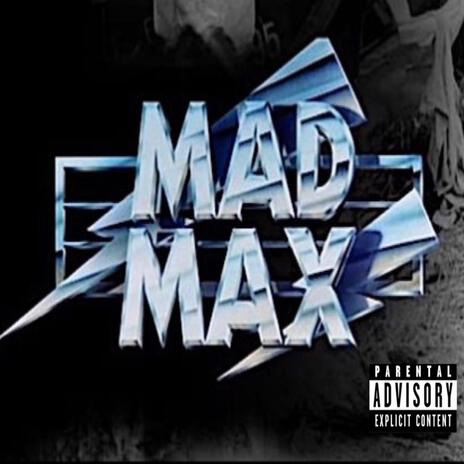 Mad Max | Boomplay Music