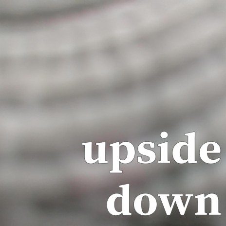 Upside Down | Boomplay Music