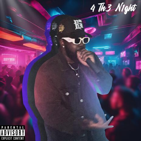 4 Th3 N1ght | Boomplay Music