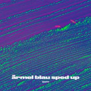 Ärmel blau (Sped Up) lyrics | Boomplay Music