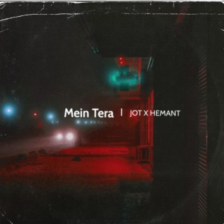 Mein Tera ft. HemantXVerma lyrics | Boomplay Music
