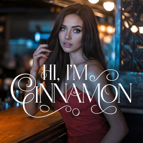 Hi, I'm Cinnamon | Boomplay Music